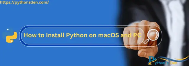 How to Install Python on macOS and PC
