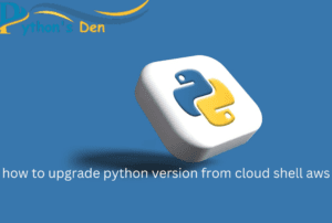how to upgrade python version from cloud shell aws